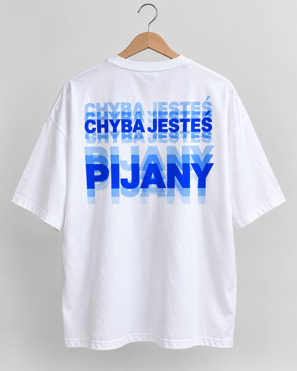 Koszulka oversize „CHYBA JESTEŚ PIJANY”
