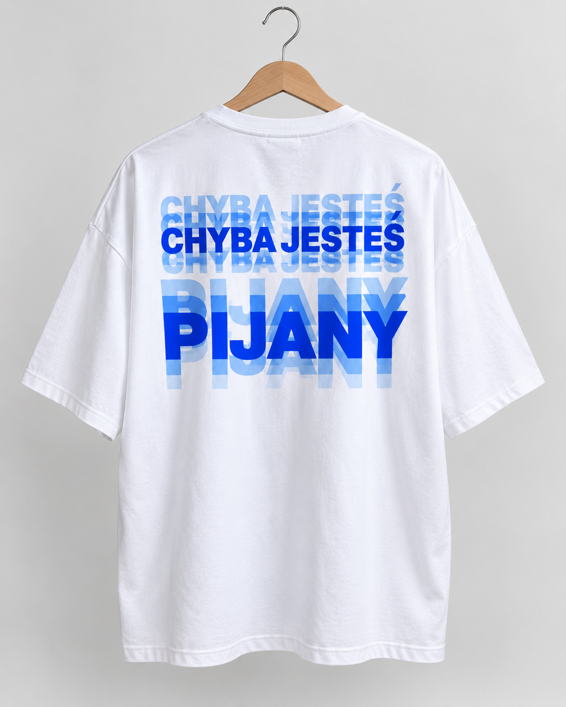 Koszulka oversize „CHYBA JESTEŚ PIJANY”